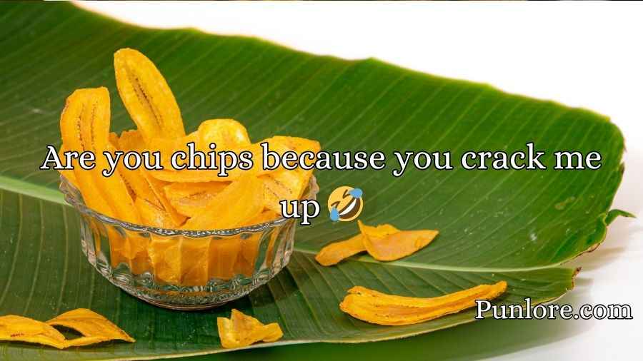 Chips Pickup Lines