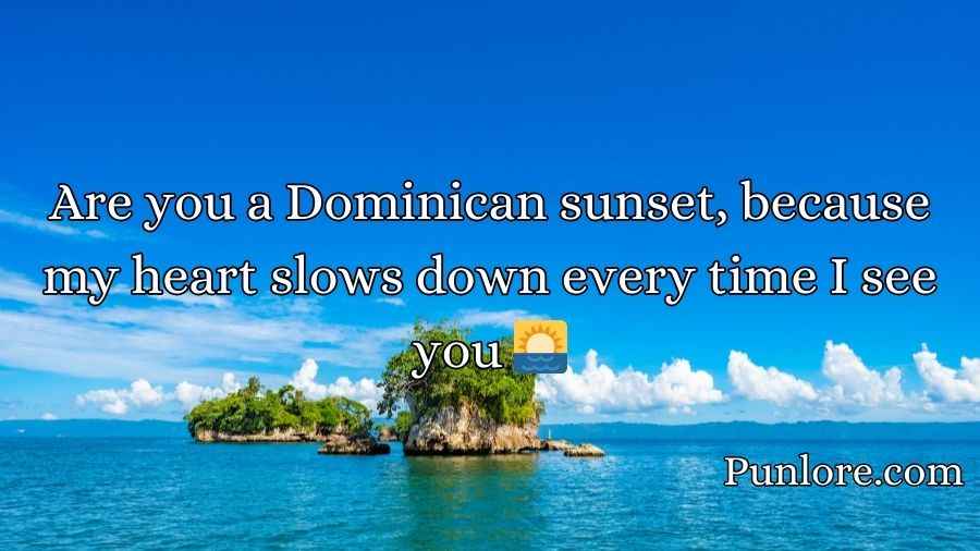 Dominican Republic Pick Up Lines