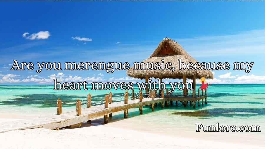 Dominican Republic Pick Up Lines