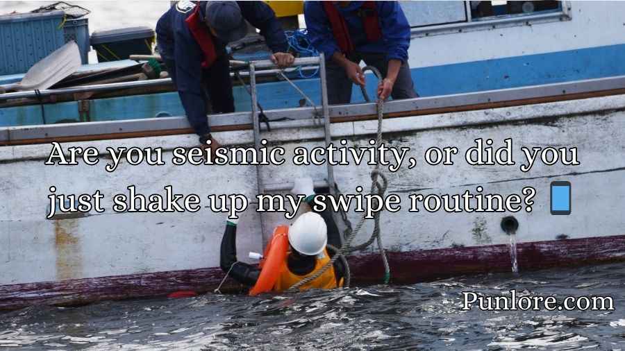 Earthquake Pick Up Lines