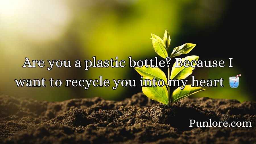 Environment Pick Up Lines