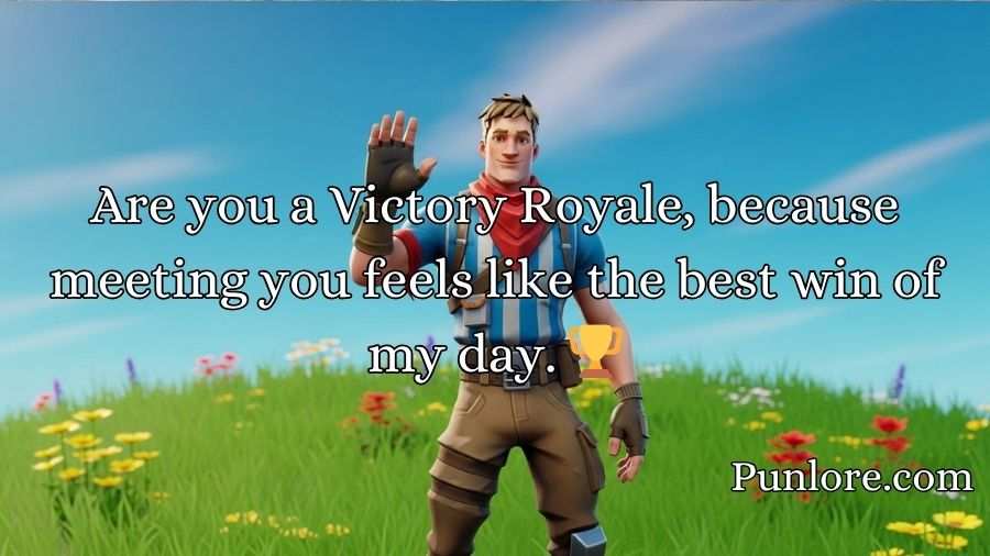 Fortnite Pickup Line
