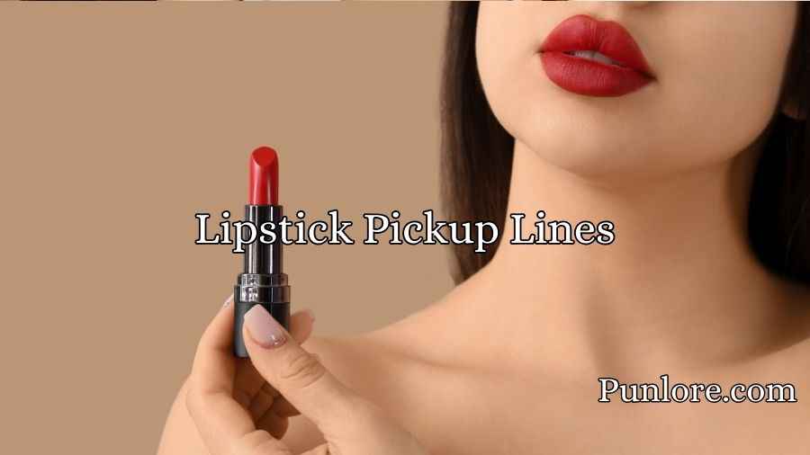 Lipstick Pickup Lines