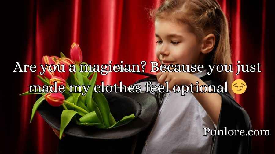 Magician Pick Up Lines