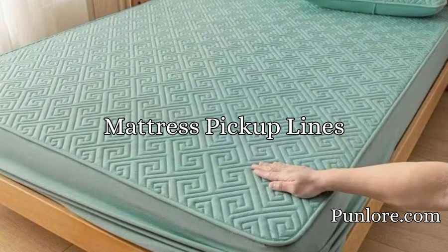 Mattress Pickup Lines