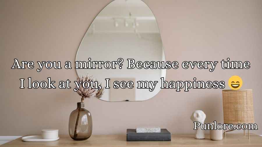 Mirror Pick Up Lines