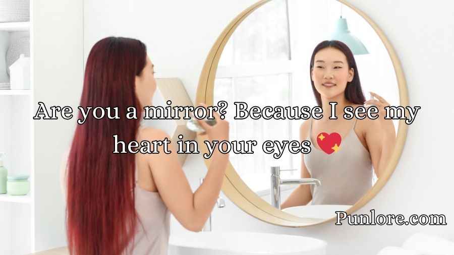 Mirror Pick Up Lines