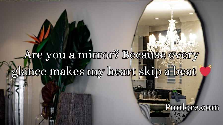 Mirror Pick Up Lines