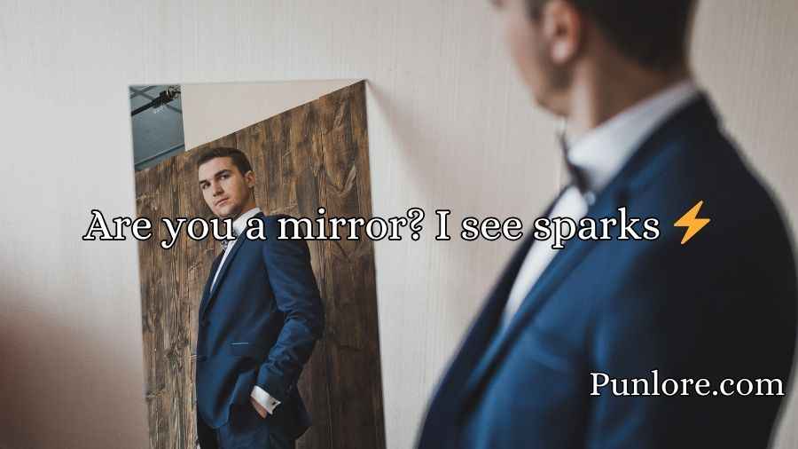 Mirror Pick Up Lines