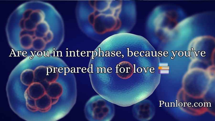 Mitosis Pick Up Lines