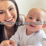 Mom Pick Up Lines And Rizz