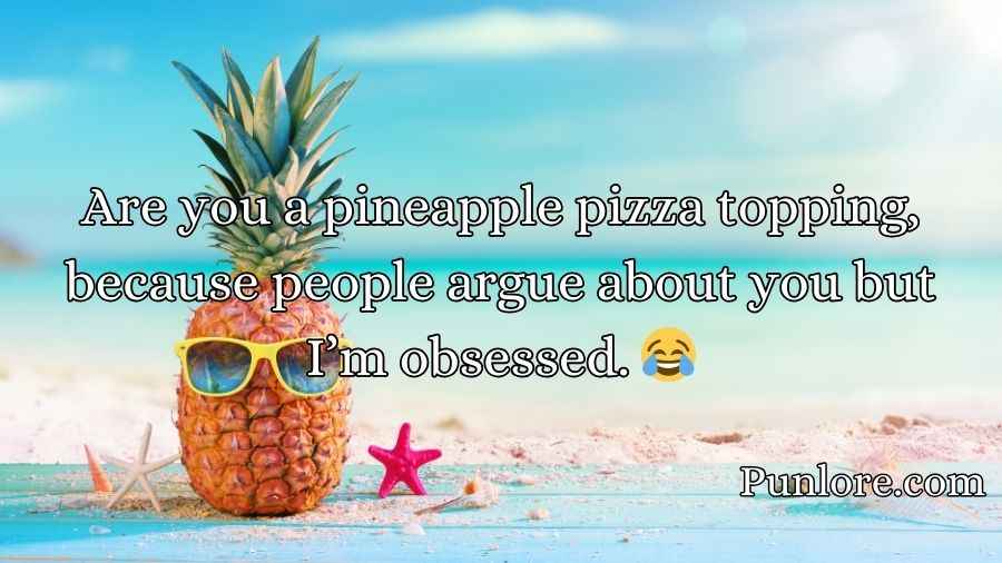 Pineapple Pick Up Lines