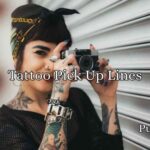 Tattoo Pick Up Lines