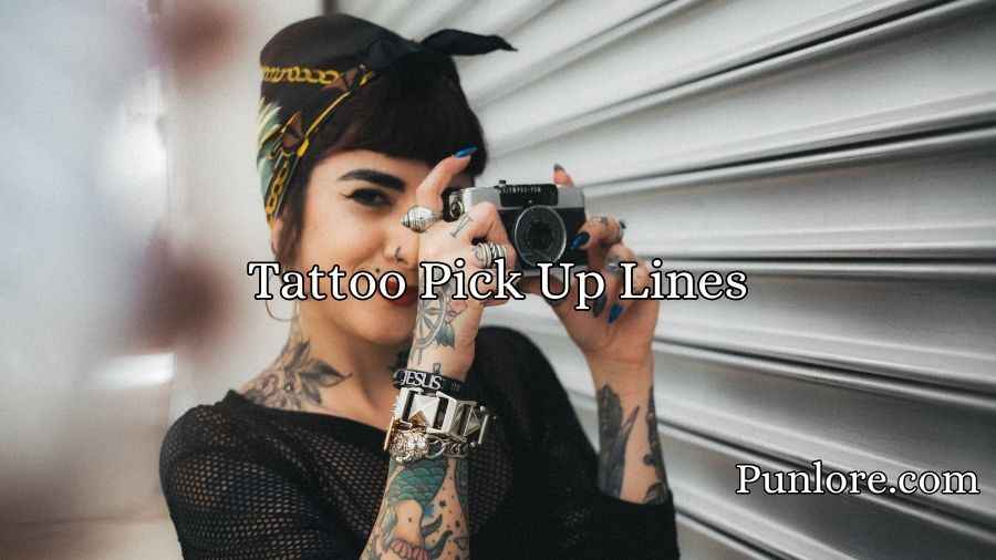 Tattoo Pick Up Lines