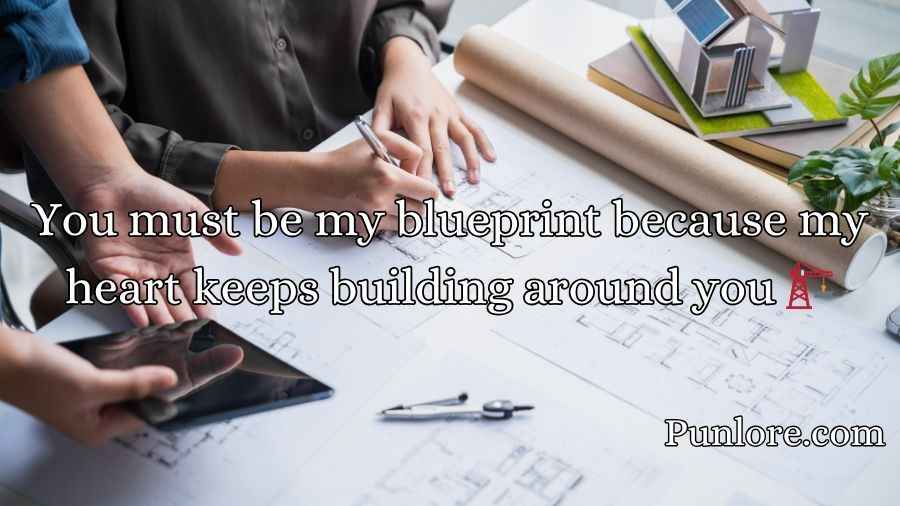 Architectural Pick Up Lines