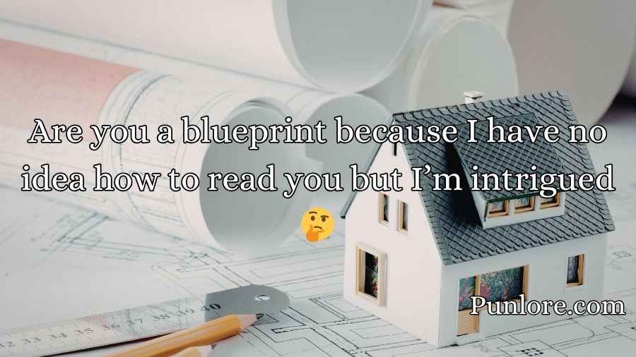 Architectural Pick Up Lines
