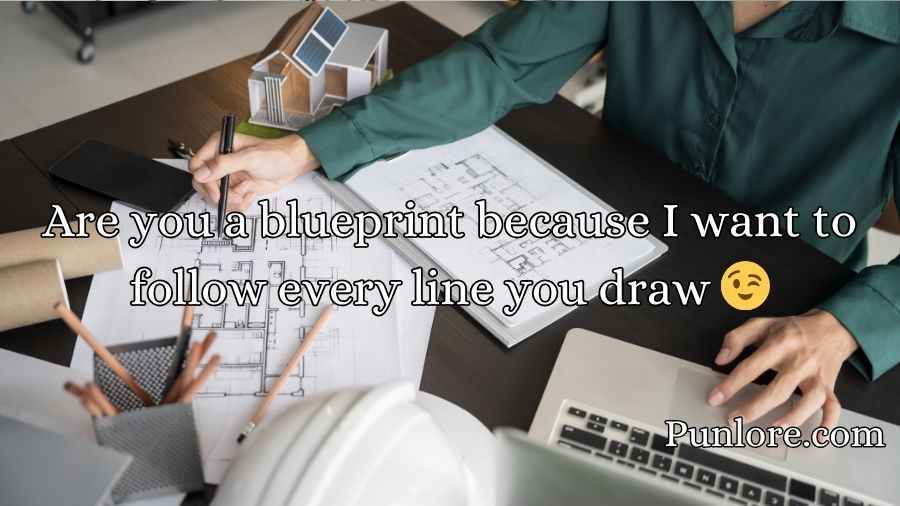 Architectural Pick Up Lines