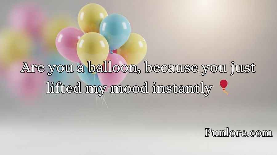 Balloon Pick Up Lines