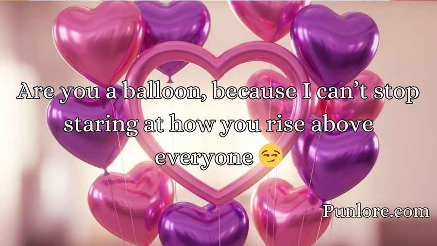 Balloon Pick Up Lines