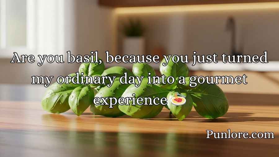 Basil Pick Up Lines
