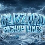 Blizzard Pickup Lines