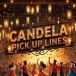 Candela Pick Up Lines