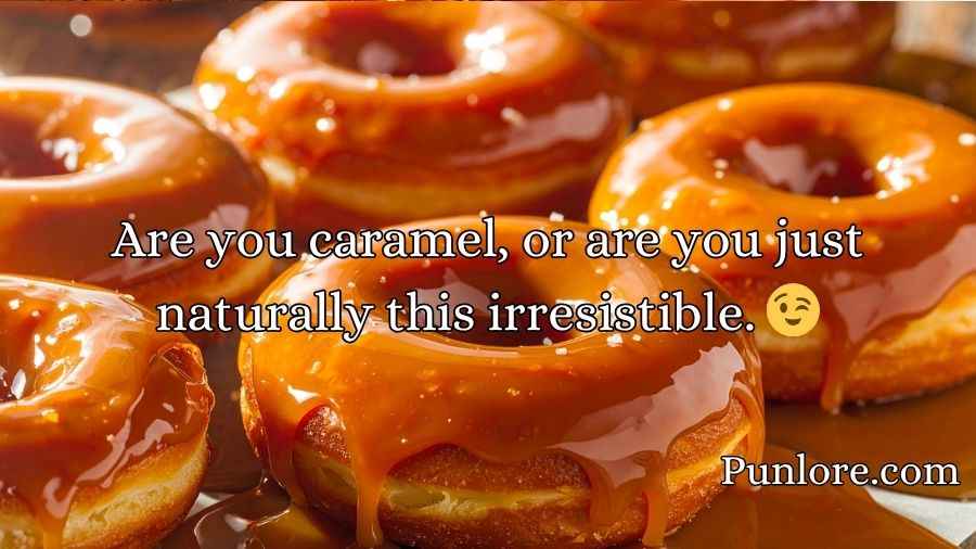 Caramel Pick Up Lines
