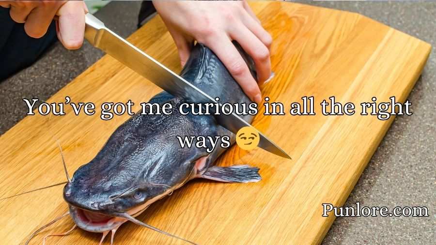 Catfish Pick Up Lines