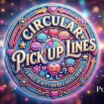 Circular Pick Up Lines
