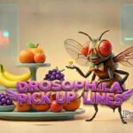 Drosophila Pick Up Lines