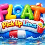 Float Pick Up Lines