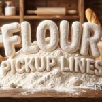 Flour Pickup Lines
