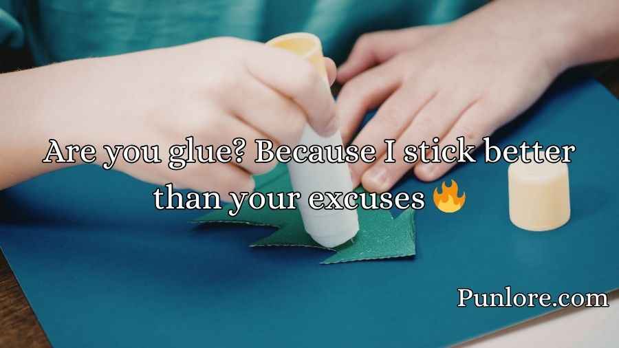 Glue Pick Up Lines