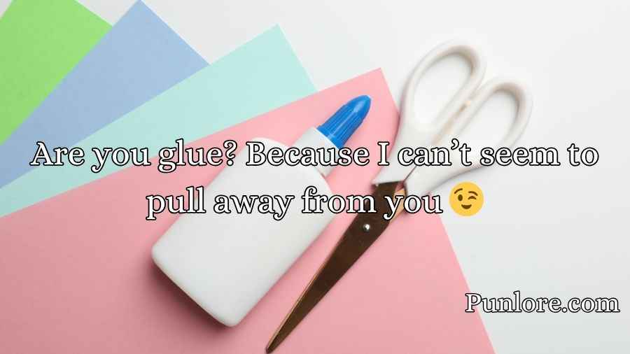 Glue Pick Up Lines