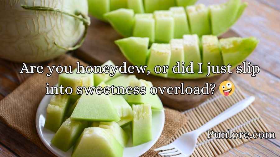 Honeydew Pickup Lines
