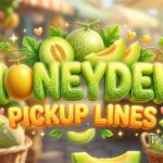 Honeydew Pickup Lines