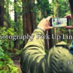 Photography Pick Up Lines