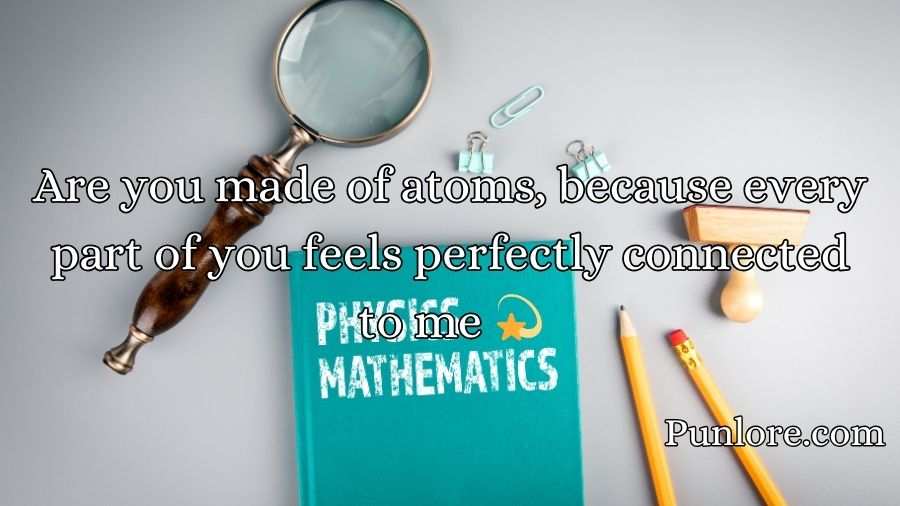 Physics Pickup Lines