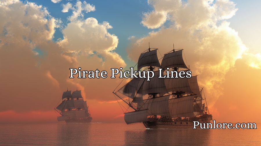 Pirate Pickup Lines