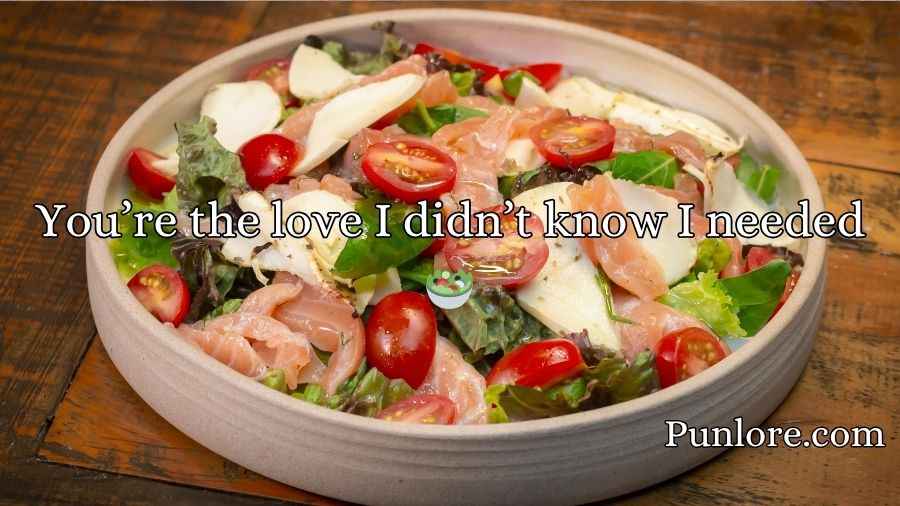 Salad Pick Up Lines