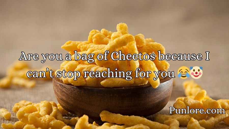 Cheeto Pick Up Lines