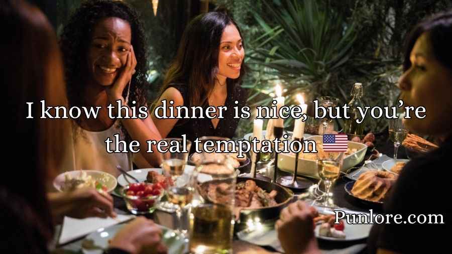 Dinner Pick Up Lines 