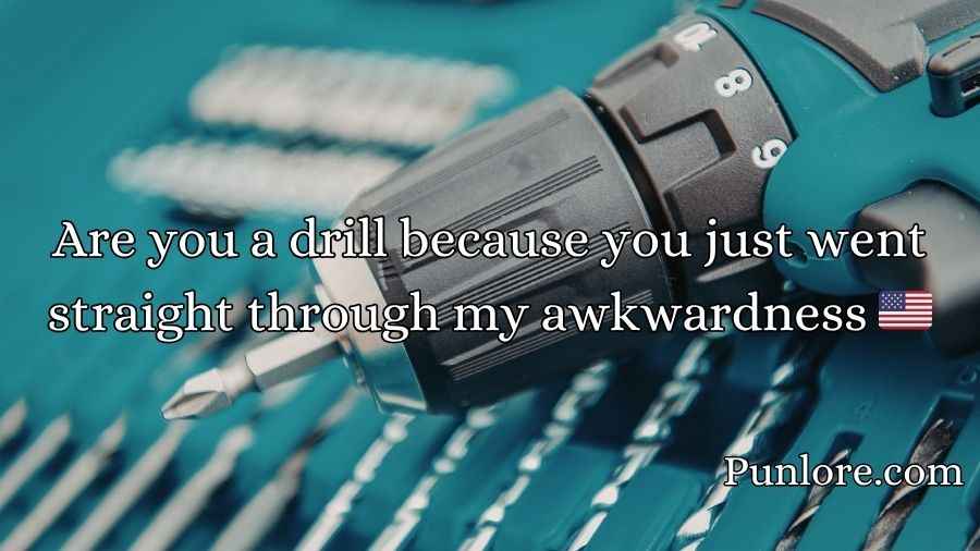 Drill Pick Up Lines