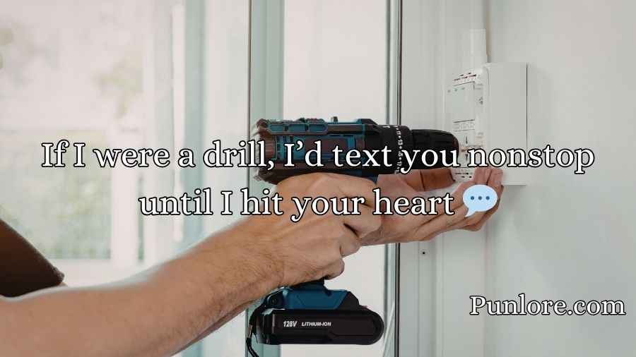 Drill Pick Up Lines