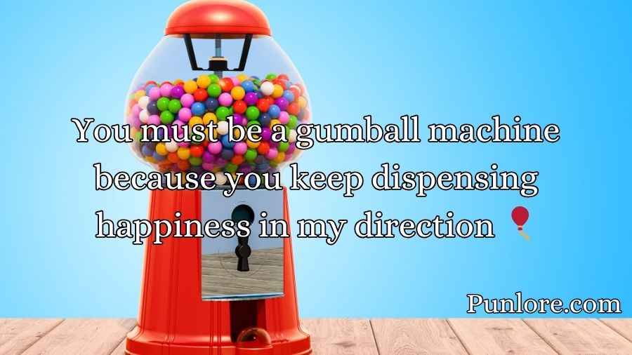 Gumball Pick Up Lines