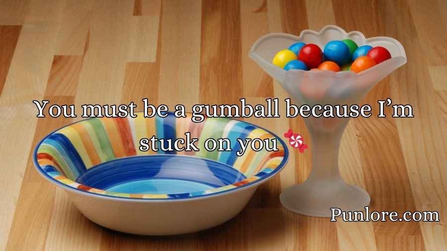 Gumball Pick Up Lines