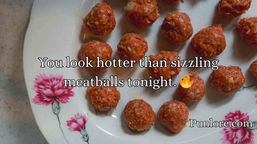 Meatball Pick Up Lines