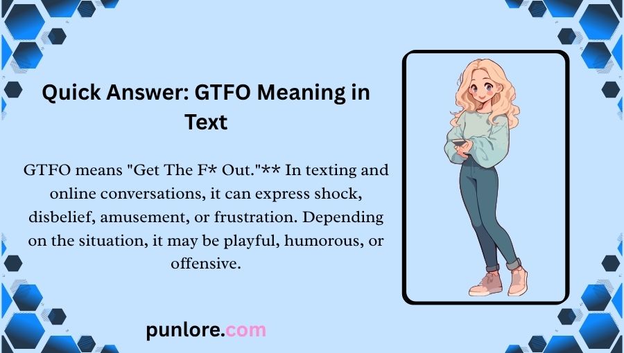 GTFO Meaning in Text