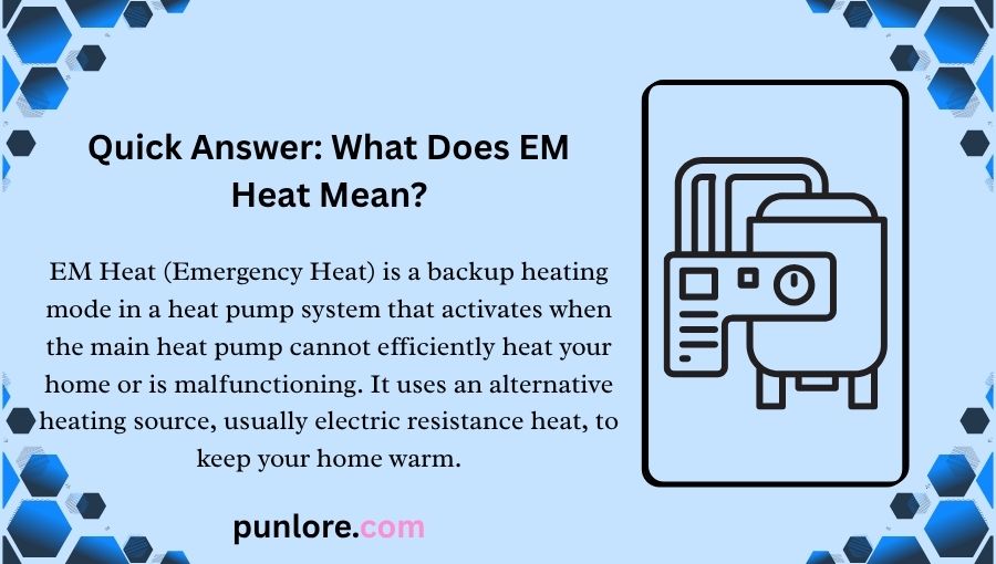 What Does EM Heat Mean