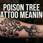Poison Tree Tattoo Meaning